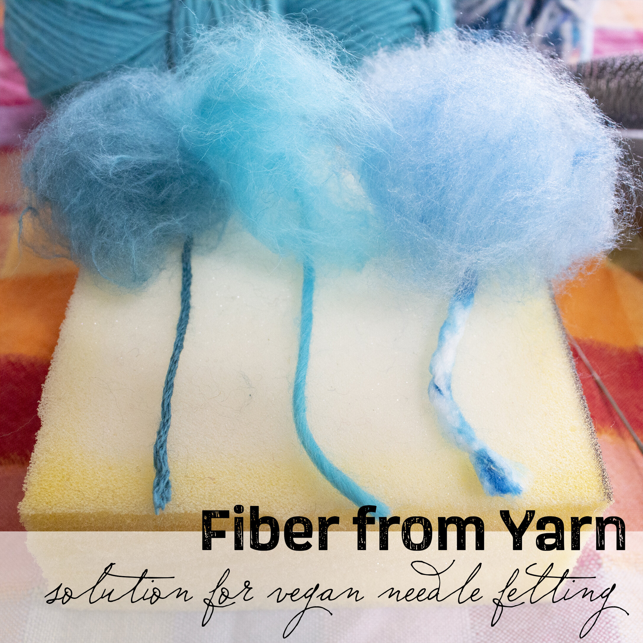 Vegan Needle Felting - Getting Fiber from Yarn — Star Magnolias